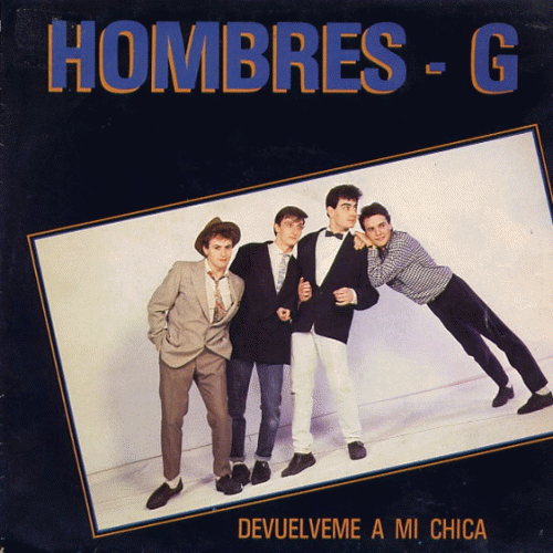 Hombres G : Devuélveme a mi Chica